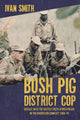 Book cover of: Bush Pig - District Cop