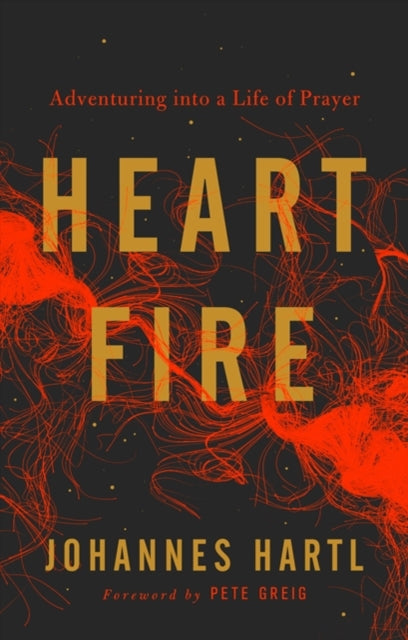 Book cover of: Heart Fire. By: Johannes Hartl