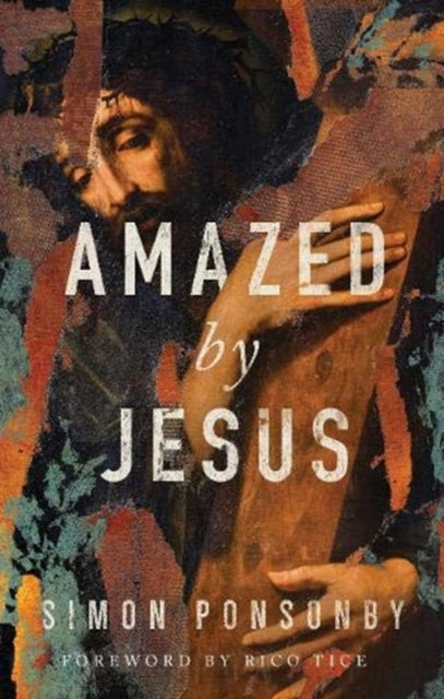 Amazed by Jesus 9781910012963 Simon Ponsonby