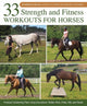Book cover of: 33 Strength and Fitness Workouts for Horses. By: Jec Aristotle Ballou