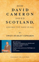 Book cover of: How David Cameron Saved Scotland. By: Owen Dudley Edwards
