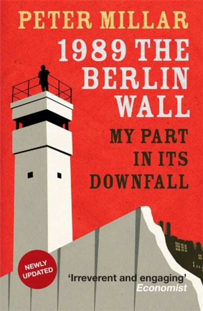 Book cover of: 1989 the Berlin Wall. By: Peter Millar