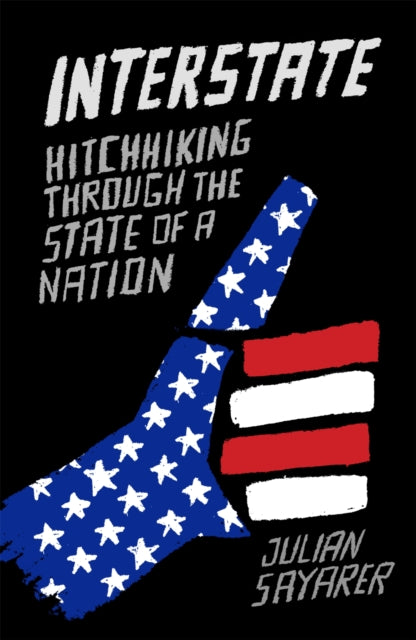 Book cover of: Interstate. By: Julian Sayarer