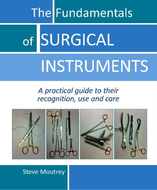 Book cover of: Fundamentals of SURGICAL INSTRUMENTS. By: Steve Moutrey