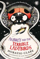 Book cover of: Aubrey and the Terrible Ladybirds. By: Horatio Clare