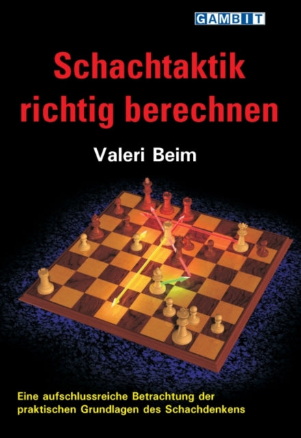 Book cover of: Schachtaktik Richtig Berechnen. By: Valeri Beim