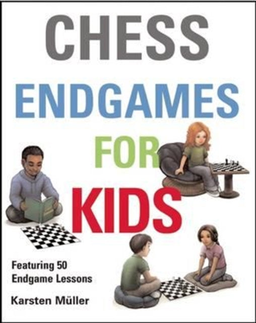Book cover of: Chess Endgames for Kids. By: Karsten Muller