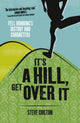 Book cover of: It's a Hill, Get Over it. By: Steve Chilton