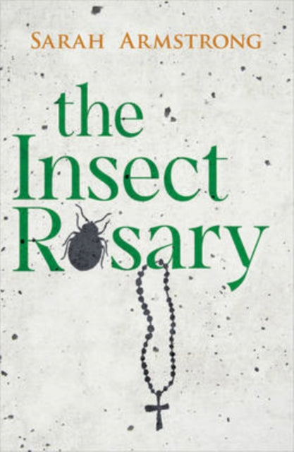 Book cover of: Insect Rosary. By: Sarah Armstrong