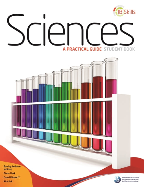 Book cover of: IB Skills: Science - A Practical Guide. By: I. B. Publishing