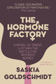 Book cover of: Hormone Factory. By: Saskia Goldschmidt