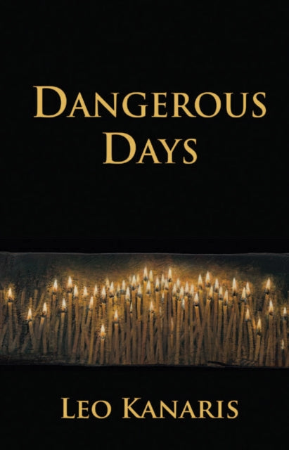 Book cover of: Dangerous Days. By: Kanaris Leo
