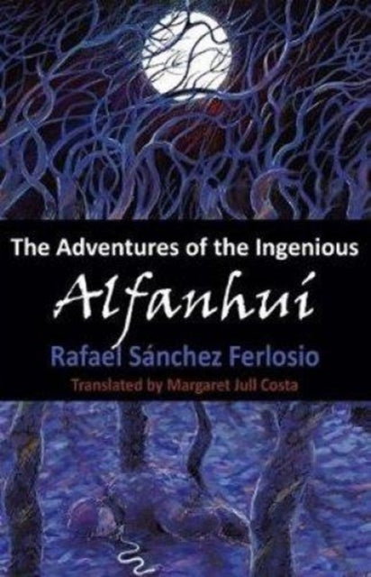 Book cover of: The Adventures of the Ingenious Alfanhui. By: Rafael Sánchez Ferlosio