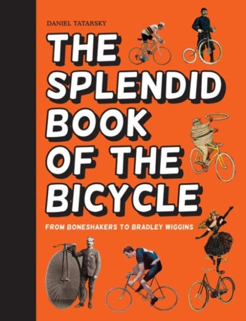 Book cover of: Splendid Book of the Bicycle. By: Daniel Tatarsky
