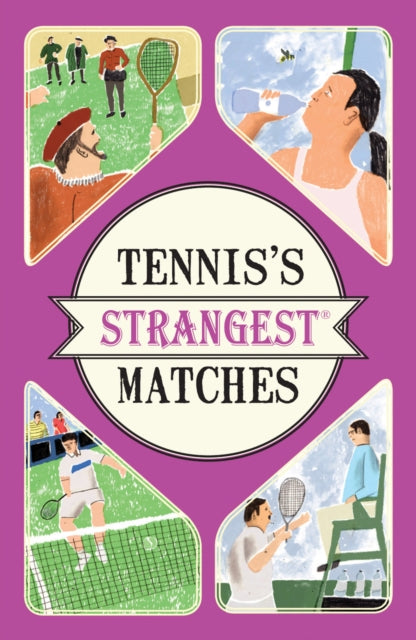 Book cover of: Tennis's Strangest Matches. By: Peter Seddon