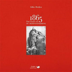 1865: the Golden Age of Mountaineering