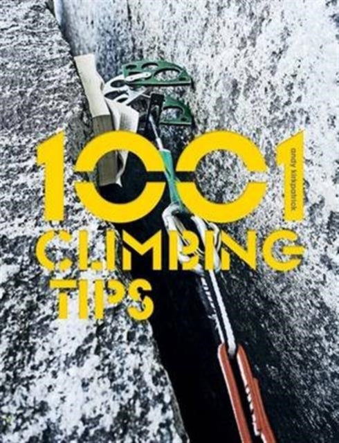 Book cover of: 1001 Climbing Tips. By: Andy Kirkpatrick