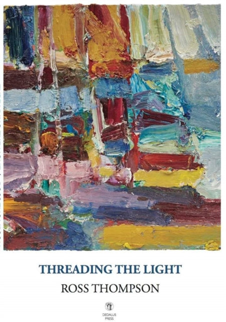 Book cover of: Threading the Light. By: Ross Thompson