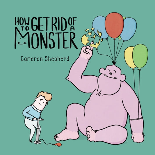 Book cover of: How to Get Rid of a Monster. By: Cmaeron Shepherd