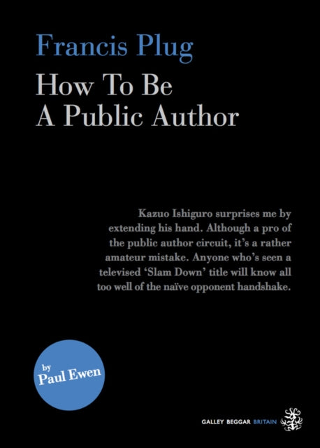 Book cover of: Francis Plug - How To Be A Public Author. By: Paul Ewen