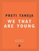 Book cover of: We That Are Young. By: Preti Taneja