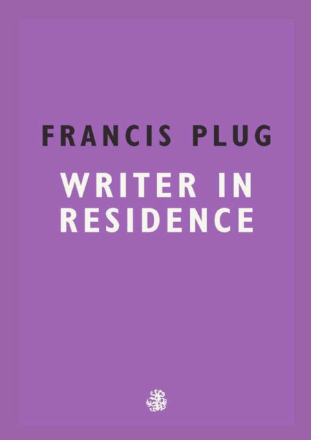 Book cover of: Francis Plug: Writer in Residence. By: Paul Ewen