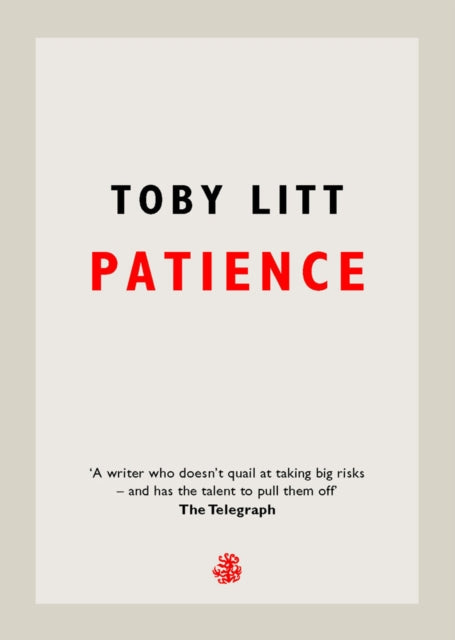 Book cover of: Patience. By: Toby Litt