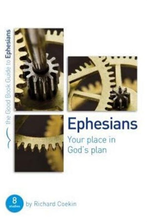 Ephesians: Your place in God's plan, 8 studies for groups and individuals