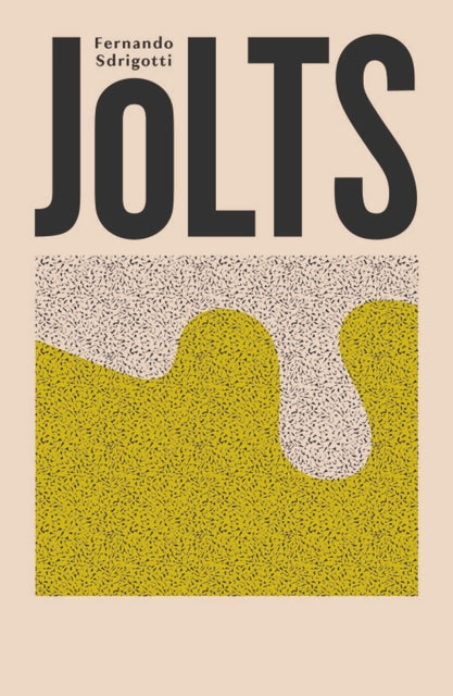 Book cover of: Jolts. By: Fernando Sdrigotti