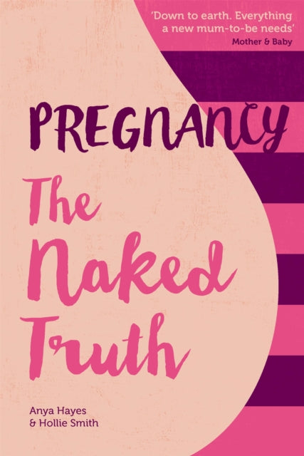 Book cover of: Pregnancy The Naked Truth. By: Anya Hayes