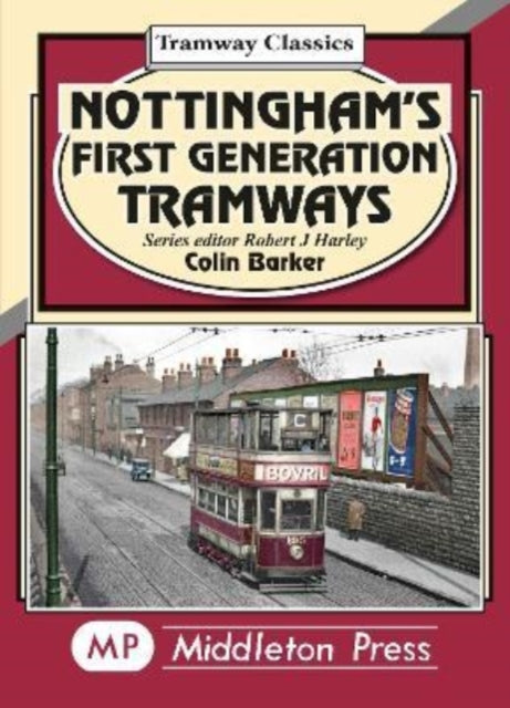 Book cover of: Nottingham's First Generation Tramways. By: Colin Barker