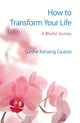 Book cover of: How to Transform Your Life. By: Kelsang Gyatso
