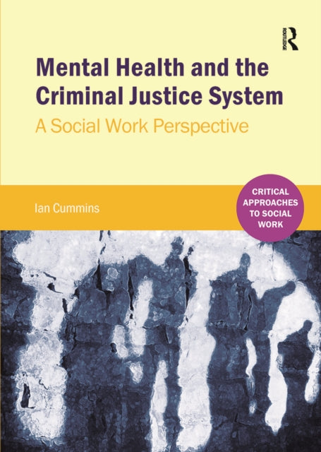 Book cover of: Mental Health and the Criminal Justice System. By: Ian Cummins