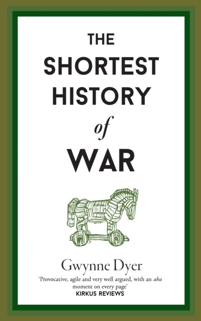 Book cover of: Shortest History Of War. By: Gwynne Dyer