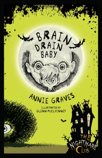 Book cover of: Nightmare Club 10: Brain Drain Baby. By: Annie Graves