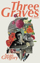 Book cover of: THREE GRAVES. By: GREGORY