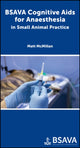 Book cover of: BSAVA Cognitive Aids for Anaesthesia in Small Animal Practice. By: Matthew McMillan