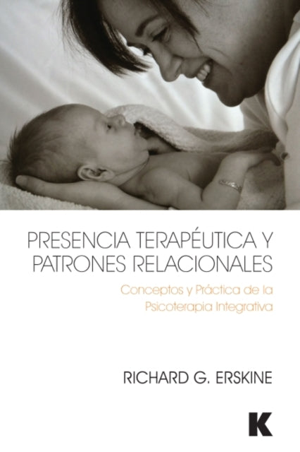 Book cover of: Presencia Terapeutica y Patrones Relacionales. By: Richard G. Erskine