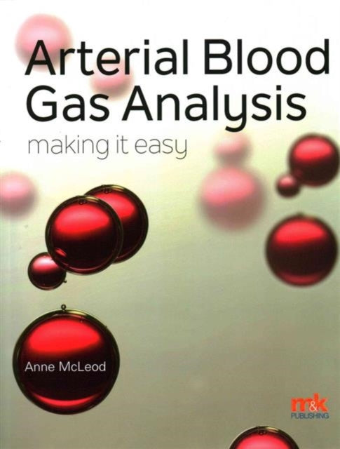 Book cover of: Arterial Blood Gas Analysis - Making it Easy. By: Anne McLeod