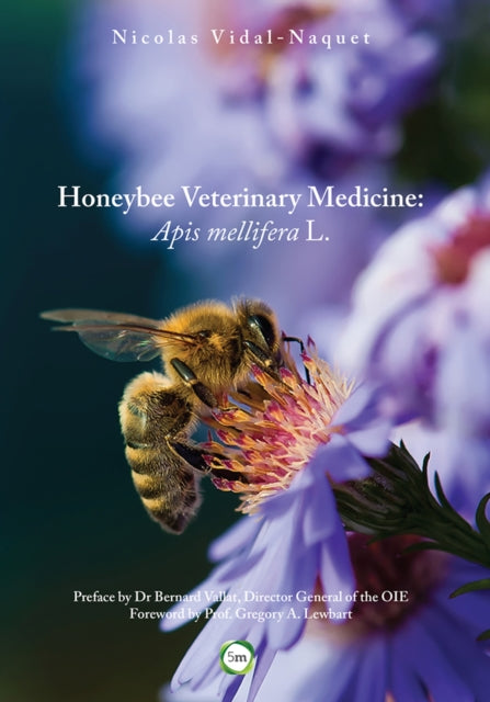 Book cover of: Honeybee Veterinary Medicine. By: Nicolas Vidal-Naquet