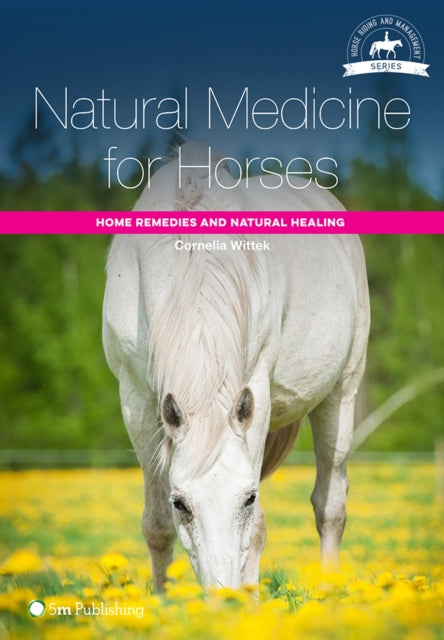 Book cover of: Natural Medicine for Horses. By: Cornelia Wittek