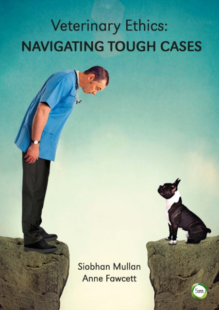 Book cover of: Veterinary Ethics. By: Siobhan Mullan