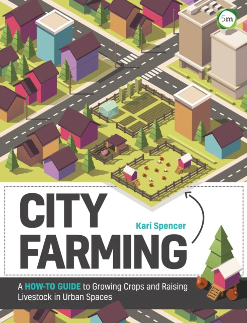 Book cover of: City Farming. By: Kari Spencer