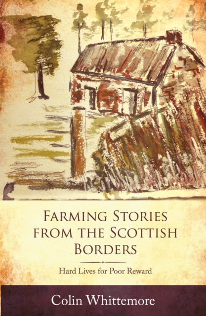 Book cover of: Farming Stories from the Scottish Borders. By: Colin Whittemore
