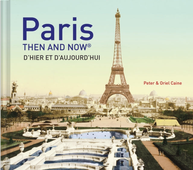Book cover of: Paris Then and Now®. By: Peter Caine