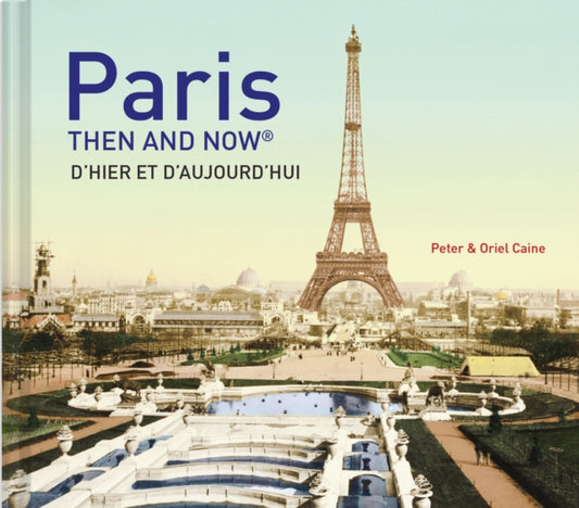 Book cover of: Paris Then and Now®. By: Peter Caine