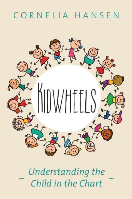 Book cover of: Kidwheels: Understanding the Child in the Chart. By: Cornelia Hansen