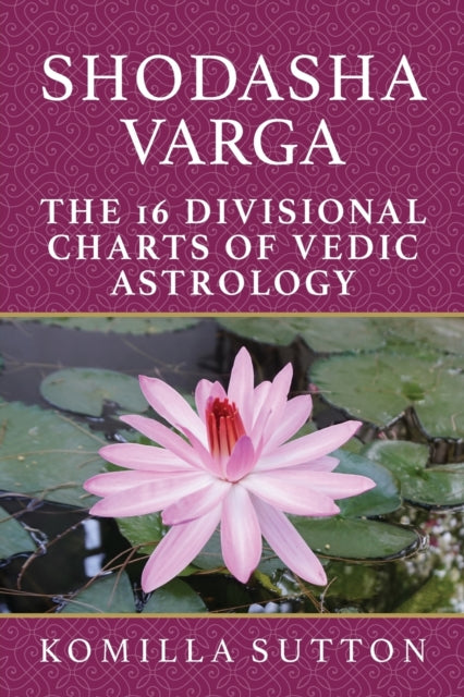 Book cover of: Shodasha Varga: The 16 Divisional Charts of Vedic Astrology