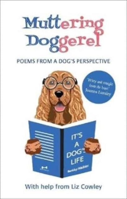 Muttering Doggerel, Poems from a dog's perspective 9781910533710 Liz Cowley