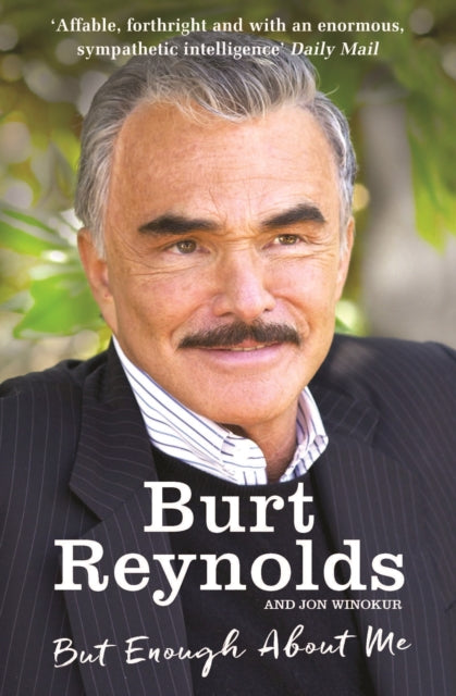 Book cover of: But Enough About Me. By: Burt Reynolds